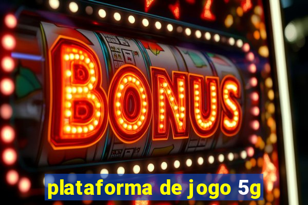 plataforma de jogo 5g